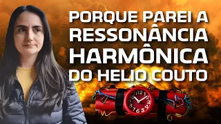 Porque parei de fazer a Ressonância Harmônica do Hélio Couto