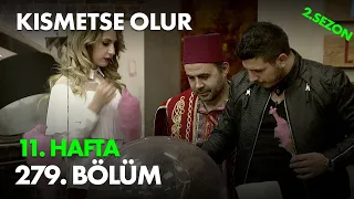 Kısmetse Olur 11. Hafta 279. Bölüm - Full Bölüm