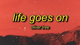 [ 1 Hour ] Oliver Tree - Life Goes On (Lyrics)