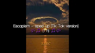 Escapism - Sped Up / (Tik Tok version) 1 hour