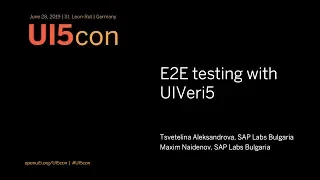 UI5con@SAP 2019: E2E Testing with UIVeri5