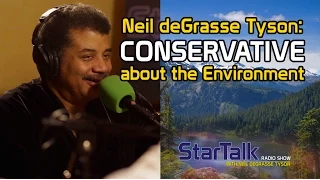 Conservative about the Environment: Neil deGrasse Tyson and Bill Nye