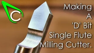 Spare Parts #8 - Making A D Bit Single Flute Milling Cutter