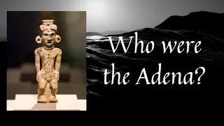 Who were the Adena Mound Builders of North America?