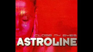 Astroline - Close My Eyes (Radio Mix)