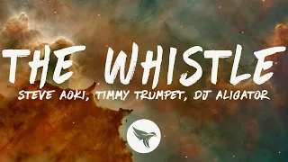 Steve Aoki & Timmy Trumpet & DJ Aligator - The Whistle (Lyrics)