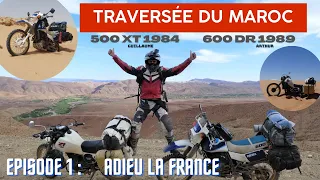 Episode 1: ADIEU LA FRANCE  Maroc_Arthur et Guillaume_600DR et 500XT_2022_MOTO-TRAIL