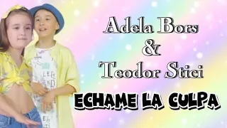 Adela Borş & Teodor Stici - Echame la Culpa || LETRA