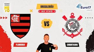 Flamengo x Corinthians | AO VIVO | Campeonato Brasileiro 2024 | Rádio Craque Neto