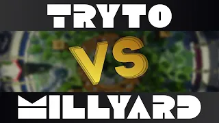 Tryto VS. Millyard