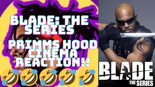 Blade: TV Series - Primm’s Hood Cinema REACTION!!!