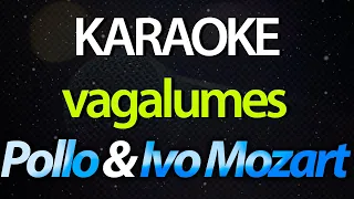 ⭐ Vagalumes (Vou Caçar + de Um Milhão) - Pollo & Ivo Mozart (Karaokê Version) (Cover)