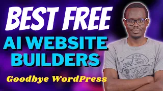 Best FREE AI Website Builders | Goodbye WordPress!