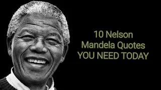 10 Nelson Mandela Quotes YOU NEED TODAY