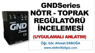 Nötr Toprak Regülatörü İncelemesi (GNDSeries)