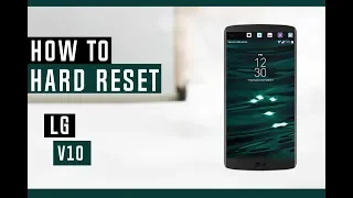 How to Restore LG V10 to Factory Defaults - Hard Reset