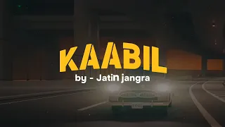 JATIN - KAABIL ( Lyrical Music Video ) prod.@RamaLow