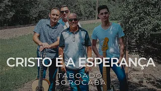 Taboado e Sorocaba - Cristo é a esperança