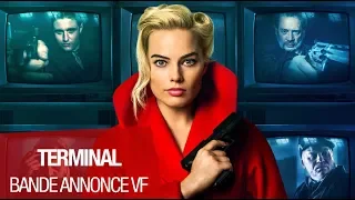 TERMINAL (Margot Robbie, 2018) - Bande-annonce VF