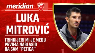 Luka Mitrović: Trinkijeri mi je među prvima naglasio da sam "petica" | KK Crvena Zvezda Meridianbet