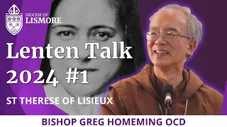Lenten Talks 2024 Ep 1 of 3 - St Therese of Lisieux
