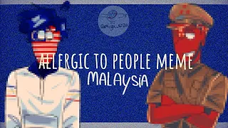 ALLERGIC TO PEOPLE MEME // Malaysia countryhumans