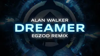 Alan Walker - Dreamer (Egzod Remix) [Official Audio]