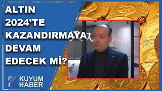 Altında 2024'te Yükseliş Sürecek Mi? AgaKulche Ürün ve Tedarik Müdürü Ali Canbaz Değerlendirdi