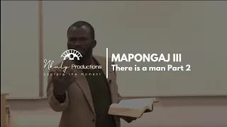 MAPONGA J III THERE IS A MAN PART 2