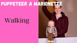HOW TO PUPPETEER A MARIONETTE: Walking