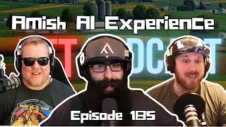 Amish AI Experience | TTT Podcast Ep. 185 #tttpodcast #podcast