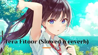 Tera Fitoor (slowed + reverb) | Arijit Singh | Genius | Hindi lofi songs