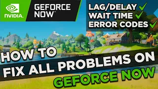 FIX ALL YOUR PROBLEMS with GEFORCE NOW in 2023! (COMPLETE GUIDE)