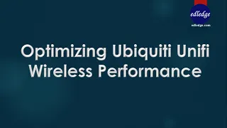 Optimize Ubiquiti Unifi Wireless Performance