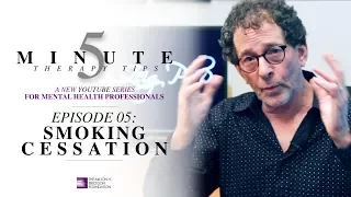 5 Minute Therapy Tips - Episode 05: Smoking Cessation