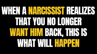 When a narcissist realizes that you no longer want him back, this is what Will happen |NPD| Narc