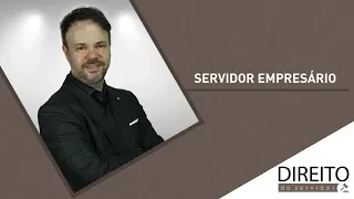 O servidor público também pode ser empresário?