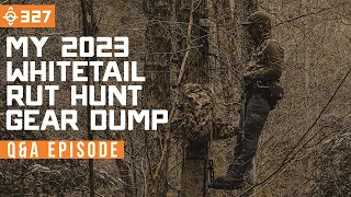 My 2023 Whitetail Gear List - Mountain Bucks Rut Pack Dump - Q&A | East Meets West Hunt - Ep 327