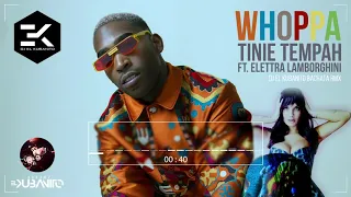 Tinie ft Elettra Lamborghini - Whoppa (Dj El Kubanito Bachata Rmx)