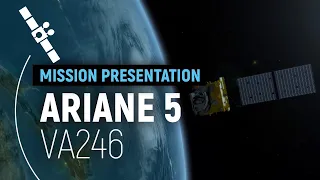 Flight VA246 – GSAT-11 | Ariane 5 Mission Presentation | Arianespace