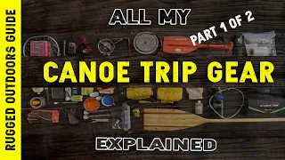 All My Canoe Trip Gear in Detail - Part 1 of 2