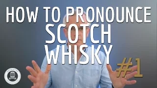 How to Pronounce Scotch Whisky #1