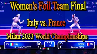 Epic Gold Medal Team Clash: Italy vs. France Women's Foil Final - Milan 2023 World Championships
