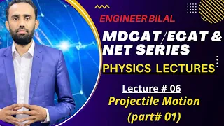 Physics Preparation for MDCAT/ ECAT Force & Motion Lecture 06 ǀǀ Projectile Motion Part 01 Chapter 3