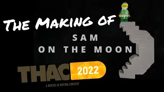 THACumentary 2022 of my first Brickfilm "Sam on the Moon"