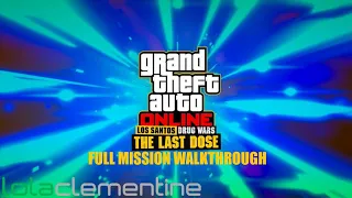 GTA Online: Los Santos Drug Wars - All Last Dose Mission (Full Walkthrough)