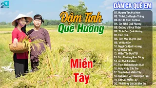 Tuyển Chọn 20 Bài Hát Dân Ca Quê Hương Hay Nhất 2024 ♥ LK Nhạc Dân Ca Đậm Tình Quê Hương Miền Tây