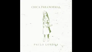 Paulo Londra - Chica Paranormal [1 HORA]