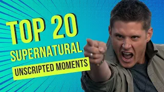 Supernatural Top 20 Unscripted Moments