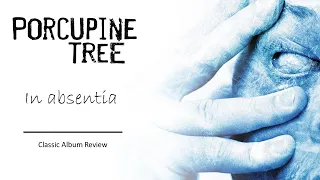 Porcupine Tree: 'In Absentia' | A Disturbing Pathology